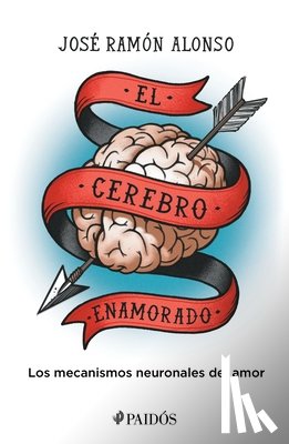 Alonso, José Ramón - El Cerebro Enamorado