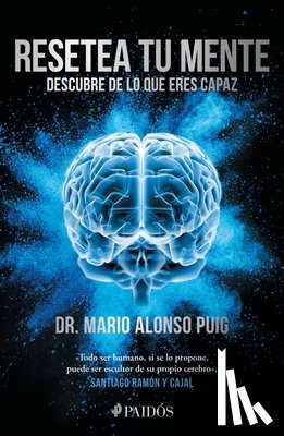 Alonso Puig, Mario - Alonso Puig, M: Resetea Tu Mente: Descubre de Lo Que Eres Ca