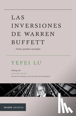 Lu, Yefei - Las Inversiones de Warren Buffett: Veinte Grandes Ejemplos / Inside the Investments of Warren Buffett