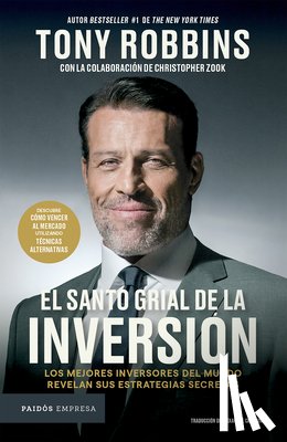 Robbins, Tony - El Santo Grial de la Inversión: Los Mejores Inversores del Mundo Revelan Sus Estrategias Secretas / The Holy Grail of Investing