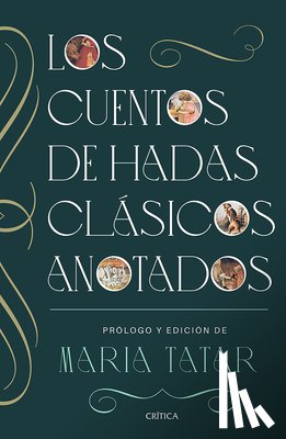 Tatar, Maria - Los Cuentos de Hadas Clásicos Anotados / The Annotated Classic Fairy Tales