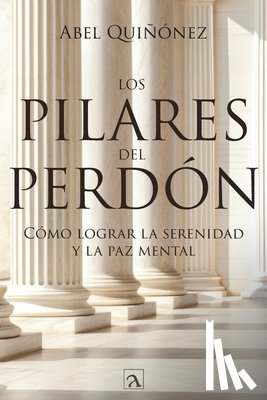 Quiñonez, Abel - Los pilares del perdón