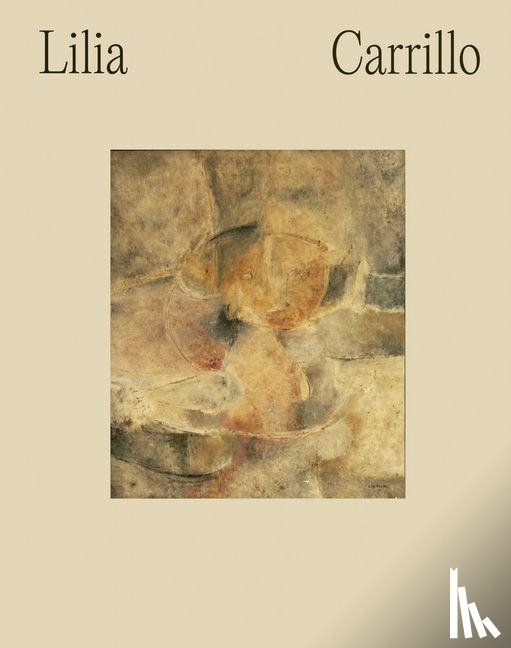  - Lilia Carrillo: Everything Is Suggestive