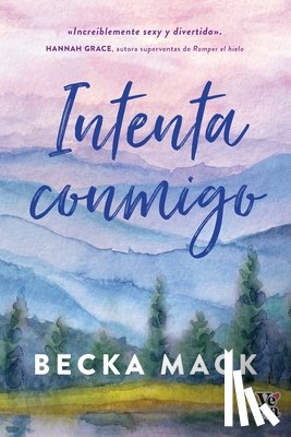 Mack, Becka - Intenta conmigo: Increiblemente sexy y divertido