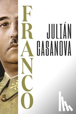 Casanova, Julián - Franco (Biografía / A Biography)
