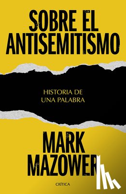 Mazower, Mark - Sobre El Antisemitismo: Historia de Una Palabra / On Antisemitism: A Word in History