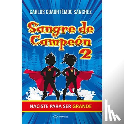Sanchez, Carlos Cuauhtemoc - Sangre de Campeón 2