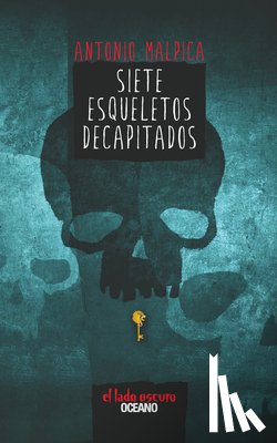 Malpica, Antonio - Siete Esqueletos Decapitados