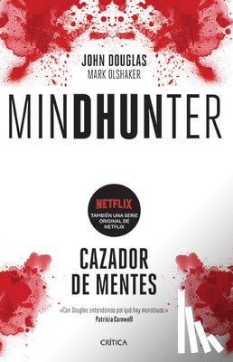 Douglas, John Douglas - Mindhunter: Cazador de Mentes / Mindhunter: Inside the Fbi's Elite Serial Crime Unit: Cazador de Mentes.