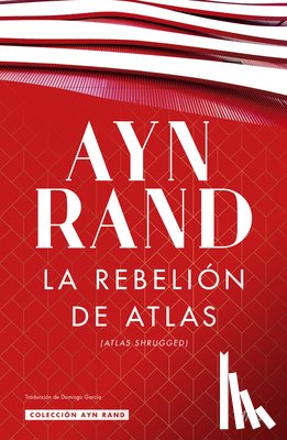 Rand, Ayn - La Rebelión de Atlas (Novela) / Atlas Shrugged (a Novel)