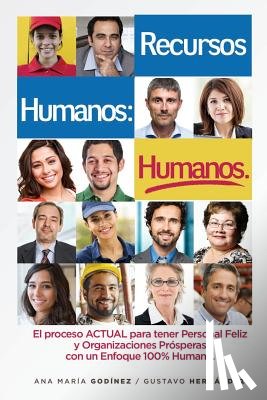 Hernandez Moreno, Gustavo Rogelio - RECURSOS HUMANOS HUMANOS; el Libro DEFINITIVO: para aquellos que desean lograr Procesos y Relaciones Laborales ESTABLES y POSITIVAS. El Libro ESENCIAL