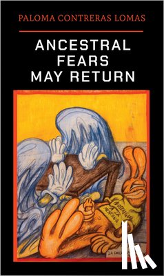 Lomas, Paloma - Paloma Contreras Lomas: Ancestral Fears May Return