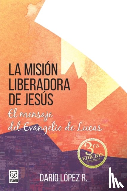Lopez, Dario - La Mision Liberadora de Jesus