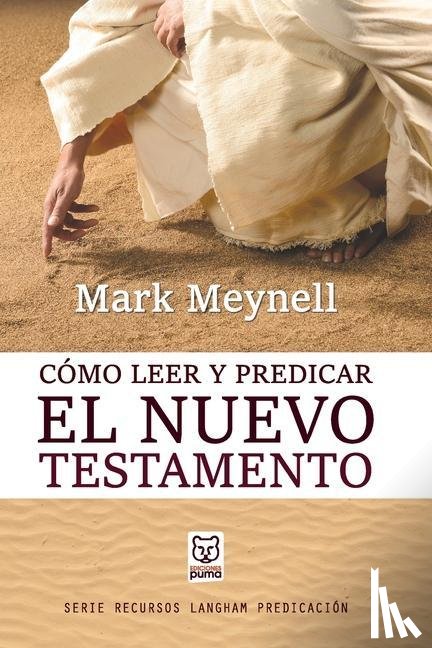 Meynell, Mark - Como Leer Y Predicar El Nuevo Testamento