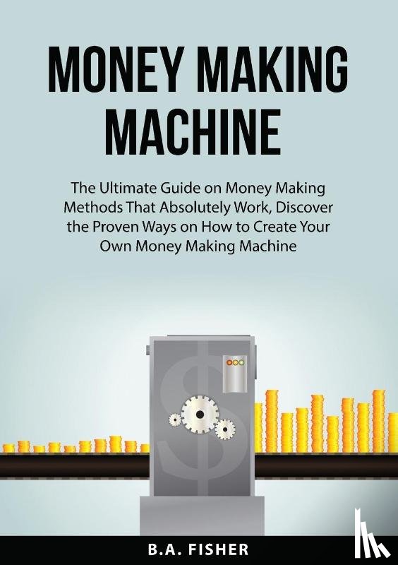 Fisher, B. A. - Money Making Machine