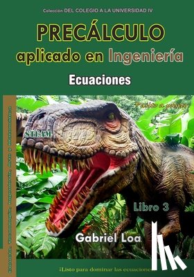 Loa, Gabriel - Precálculo-Libro 3: Ecuaciones