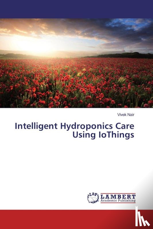 Nair, Vivek - Intelligent Hydroponics Care Using IoThings