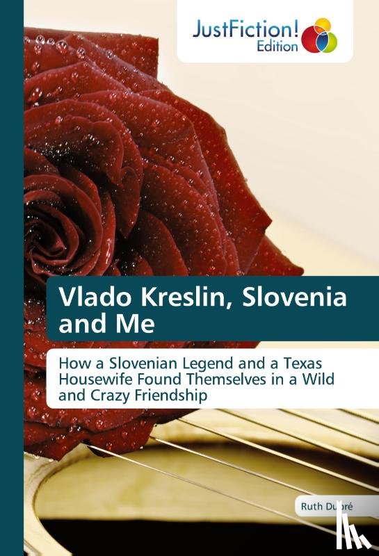 Dupre, Ruth - Vlado Kreslin, Slovenia and Me