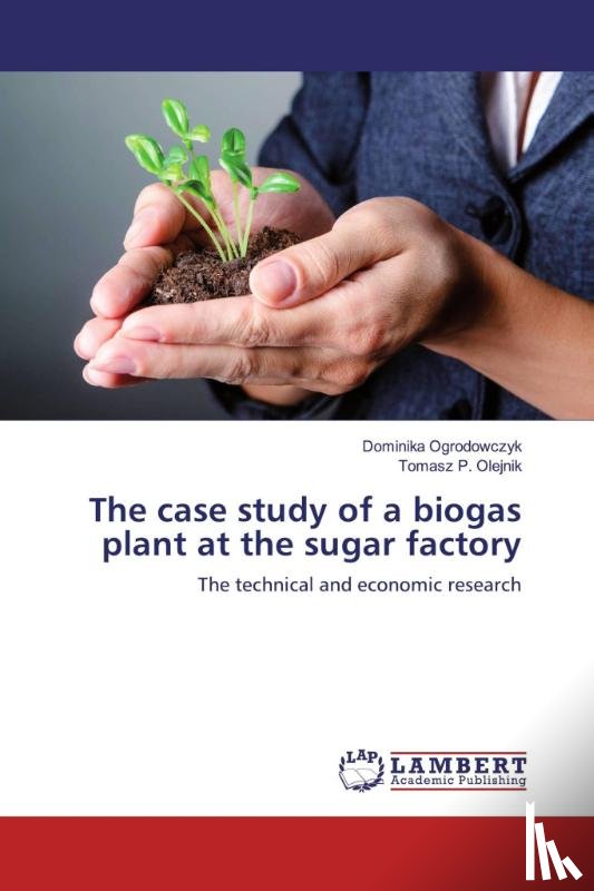 Ogrodowczyk, Dominika, Olejnik, Tomasz P. - The case study of a biogas plant at the sugar factory