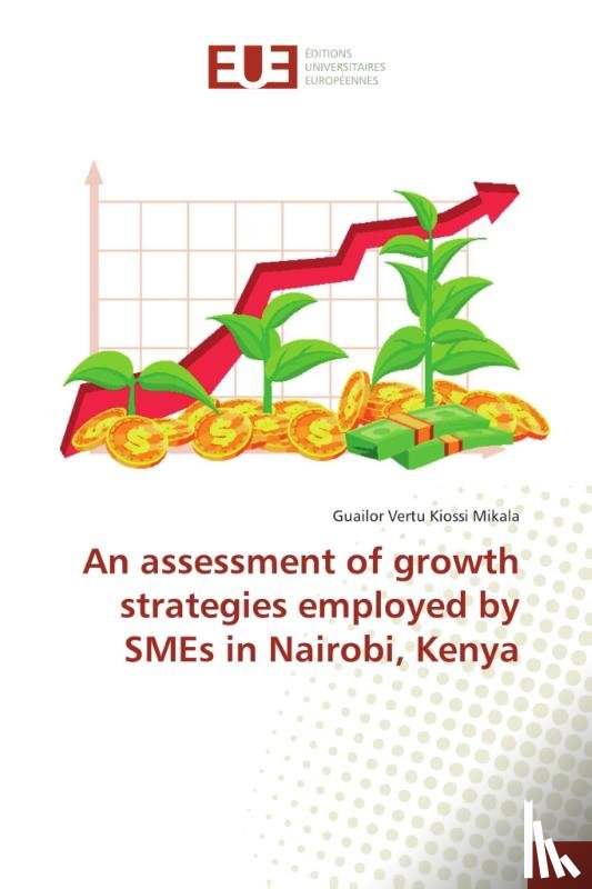 Kiossi Mikala, Guailor Vertu - An assessment of growth strategies employed by SMEs in Nairobi, Kenya