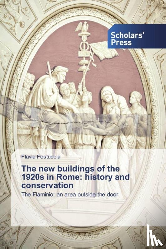 Festuccia, Flavia - The new buildings of the 1920s in Rome
