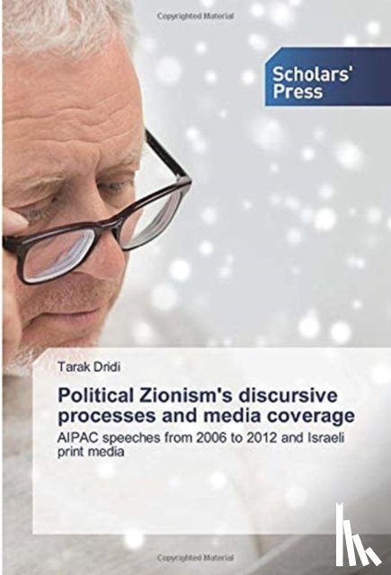 Dridi, Tarak - Political Zionism's discursive processes and media coverage