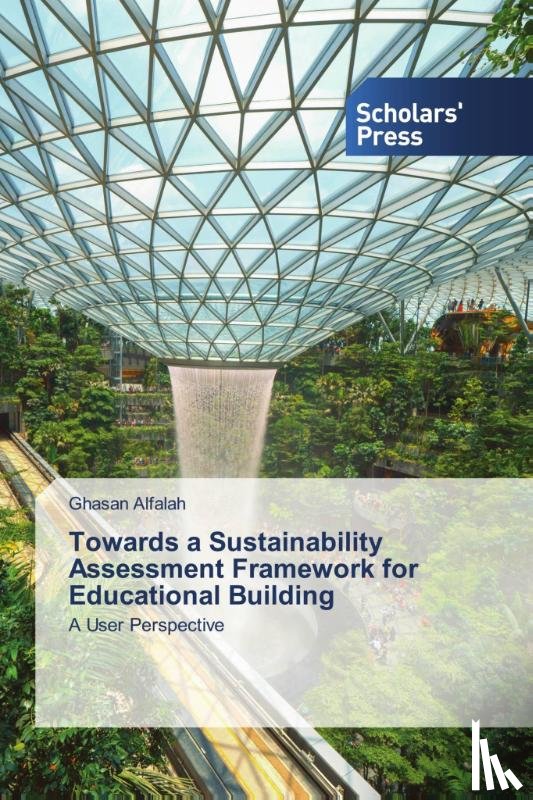 Alfalah, Ghasan - Towards a Sustainability Assessment Framework for Educational Building