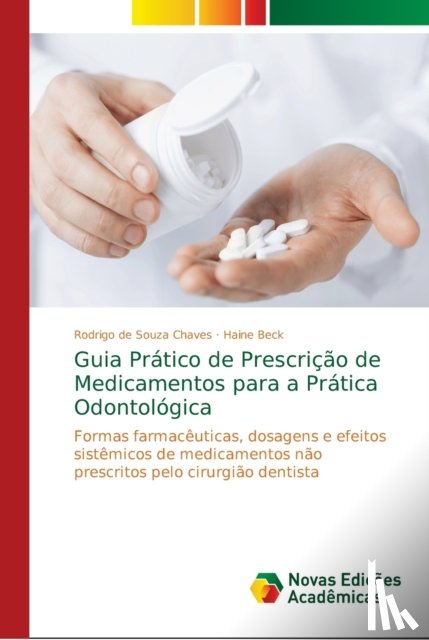 Chaves, Rodrigo de Souza, Beck, Haine - Guia Pratico de Prescricao de Medicamentos para a Pratica Odontologica