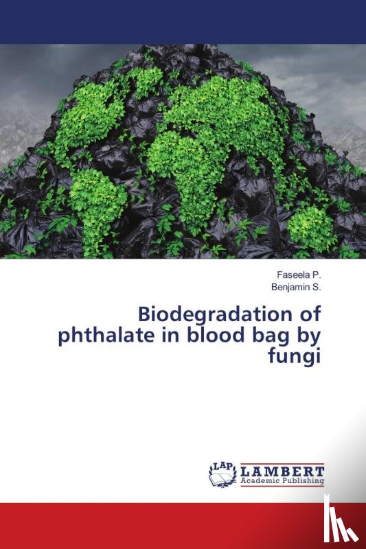 P., Faseela, S., Benjamin - Biodegradation of phthalate in blood bag by fungi