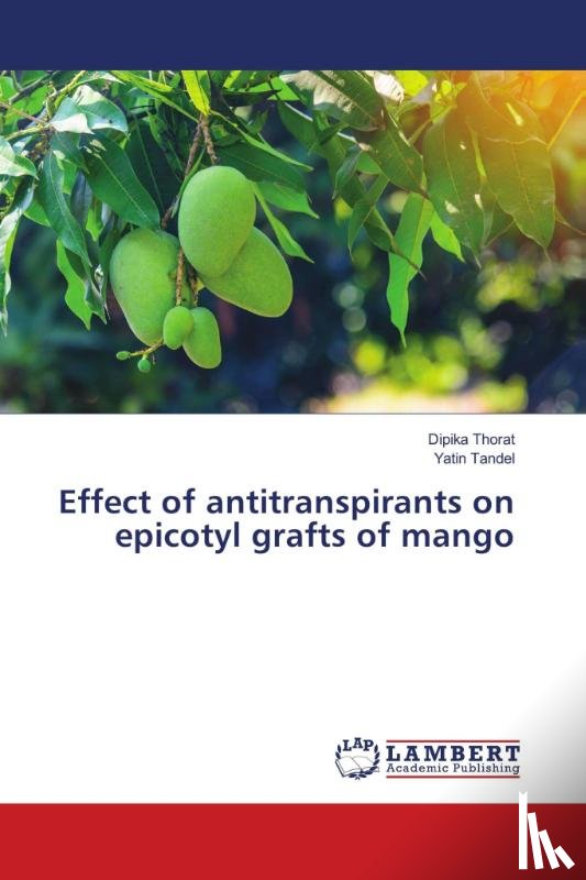 Thorat, Dipika, Tandel, Yatin - Effect of antitranspirants on epicotyl grafts of mango