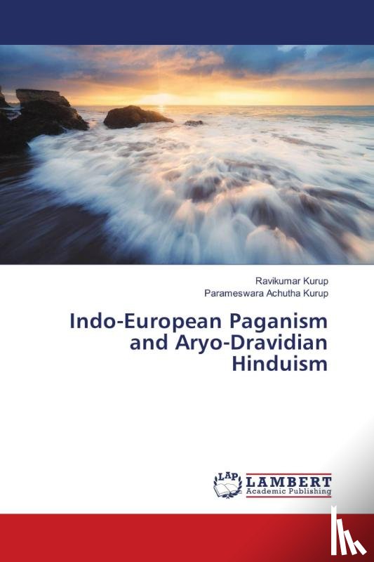Kurup, Ravikumar, Achutha Kurup, Parameswara - Indo-European Paganism and Aryo-Dravidian Hinduism
