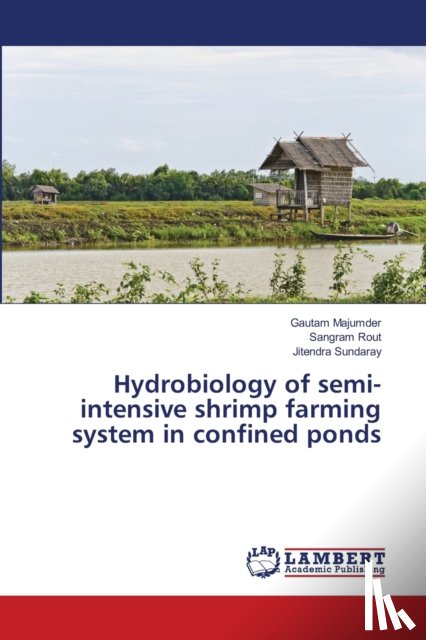 Majumder, Gautam, Rout, Sangram, Sundaray, Jitendra - Hydrobiology of semi-intensive shrimp farming system in confined ponds