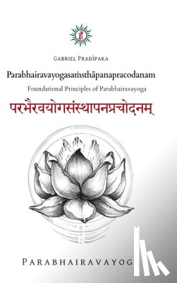 Pradiipaka, Gabriel - Parabhairavayogasaṁsthāpanapracodanam