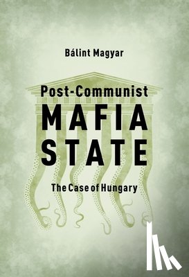 Magyar, Balint - Post-Communist Mafia State