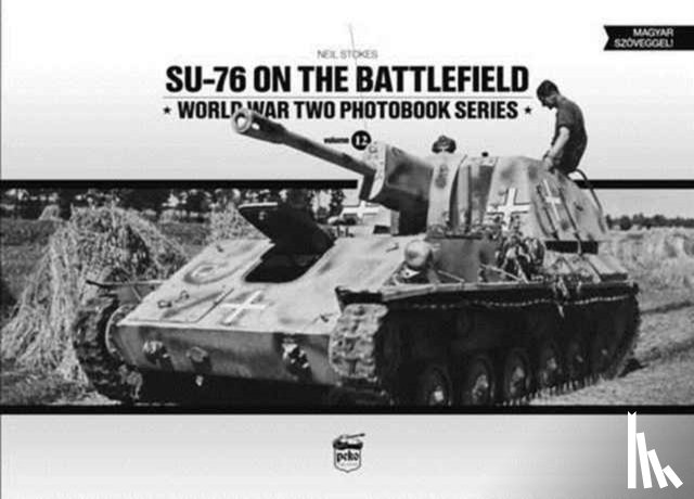 Stokes, Neil - SU-76 on the Battlefield