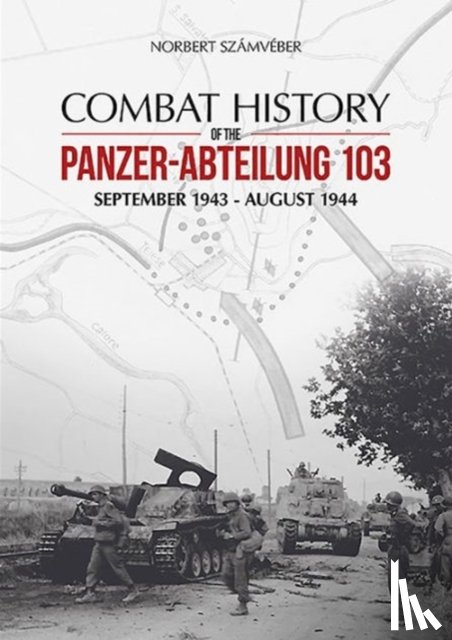 Szamveber, Norbert - Combat History of the Panzer-Abteilung 103