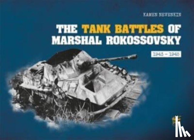Nevenkin, Kamen - The Tank Battles of Marshal Rokossovsky