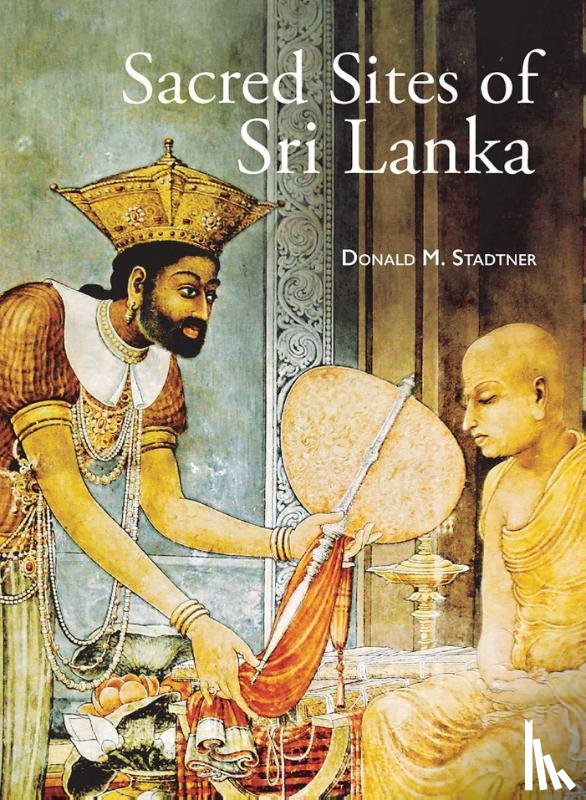 Stadtner, Donald M. - Sacred Sites of Sri Lanka