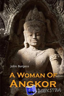 Burgess, John - A Woman of Angkor