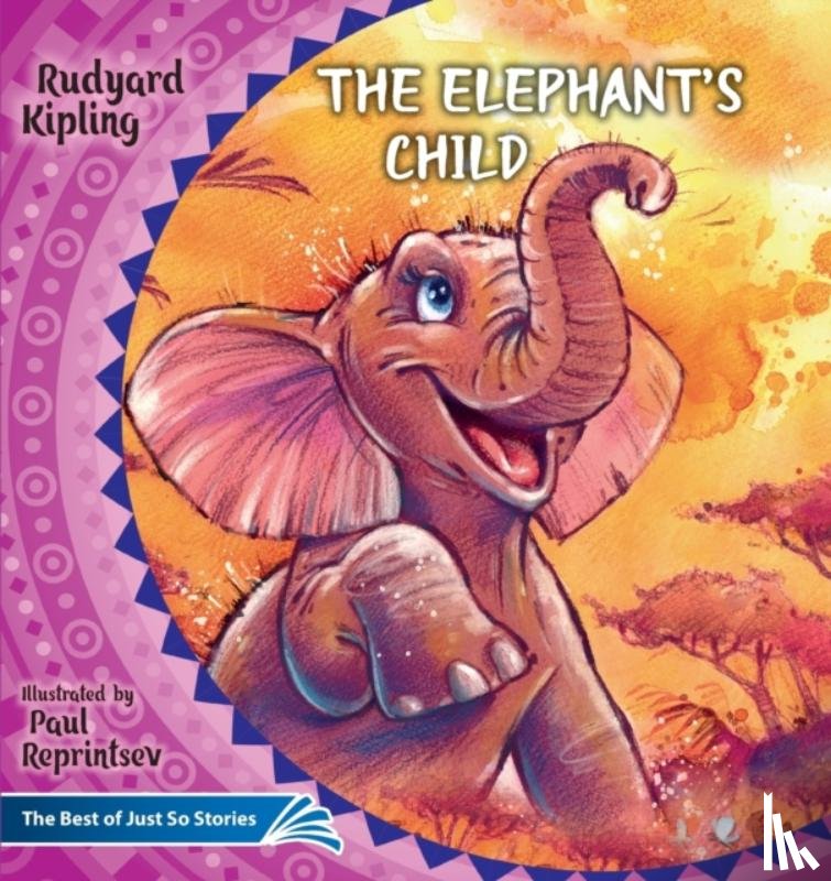 Kipling, Rudyard - The Elephant's Child. How the Camel Got His Hump.