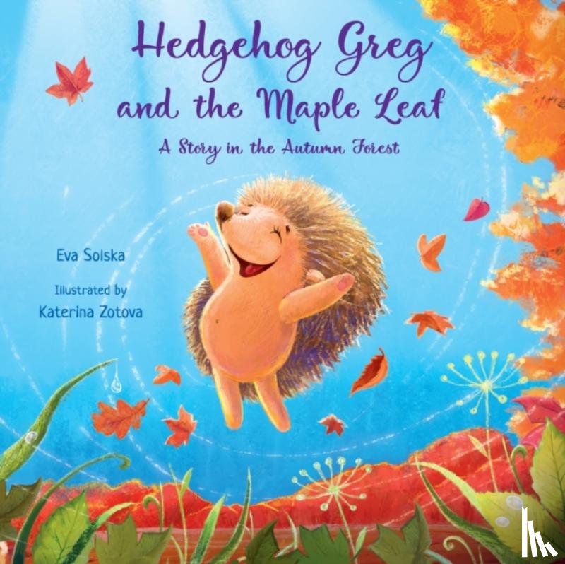 Solska, Eva - Hedgehog Greg and the Maple Leaf