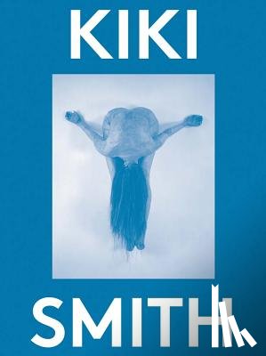  - Kiki Smith: 2000 Words