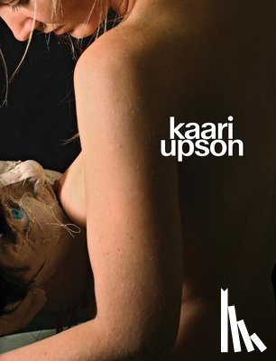  - Kaari Upson: Never Enough