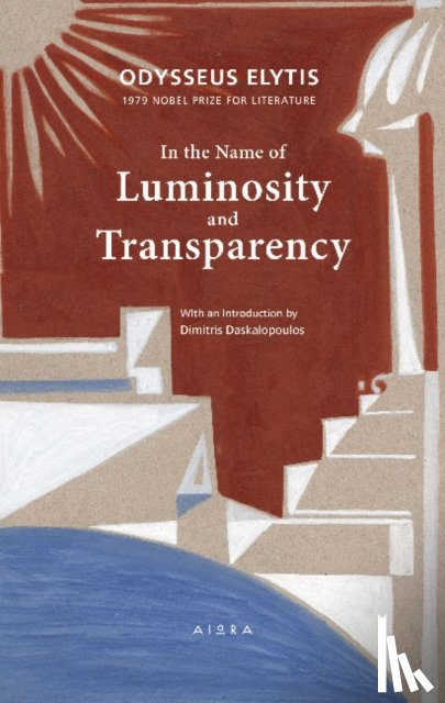 Elytis, Odysseus - In the Name of Luminosity and Transparency