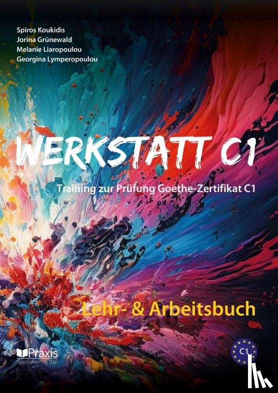 Koukidis, Spiros, Grünewald, Jorina, Liaropoulou, Melanie, Lymperopoulou, Georgina - Werkstatt C1: Lehr- & Arbeitsbuch