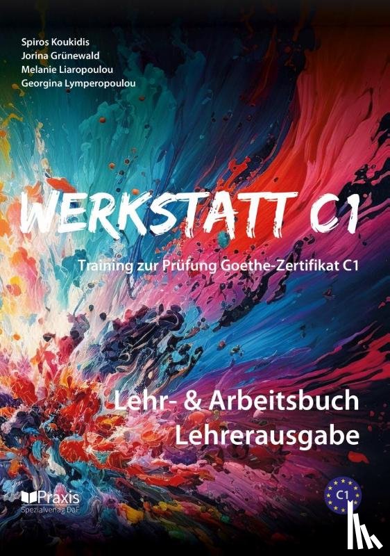 Koukidis, Spiros, Grünewald, Jorina, Liaropoulou, Melanie, Lymperopoulou, Georgina - Werkstatt C1: Lehr- & Arbeitsbuch Lehrerausgabe