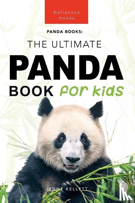 Kellett, Jenny - Pandas The Ultimate Panda Book for Kids