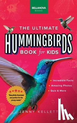 Kellett, Jenny - Hummingbirds The Ultimate Hummingbird Book for Kids