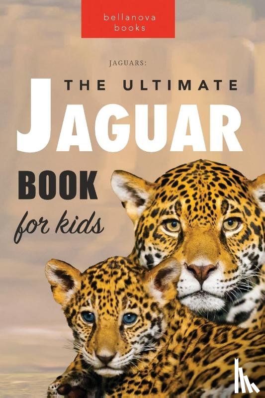 Kellett, Jenny - Jaguars The Ultimate Jaguar Book for Kids