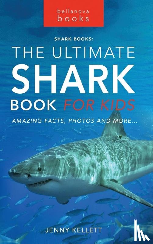 Kellett, Jenny - The Ultimate Shark Book for Kids